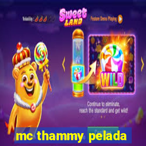 mc thammy pelada